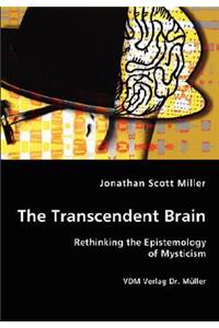 The Transcendent Brain