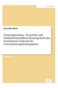 Existenzgründung - Steuerliche und betriebswirtschaftliche Beratung durch den Steuerberater während der Unternehmensgründungsphase