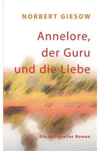 Annelore, der Guru und die Liebe