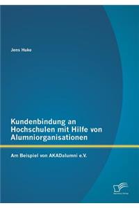 Kundenbindung an Hochschulen mit Hilfe von Alumniorganisationen