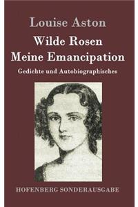 Wilde Rosen / Freischärler-Reminiscenzen / Meine Emancipation