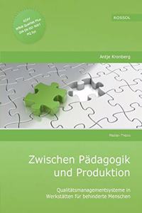 Zwischen Padagogik Und Produktion