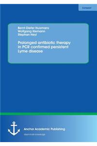 Prolonged antibiotic therapy in PCR confirmed persistent Lyme disease