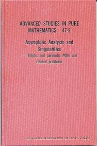 Asymptotic Analysis and Singularities: Elliptic and Parabolic Pdes and Related Problems - Proceedings of the 14th Msj International Research Institute