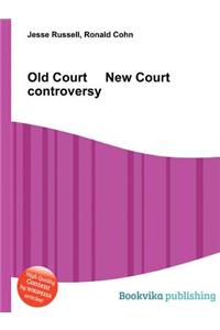 Old Court New Court Controversy