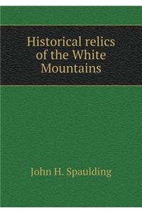 Historical Relics of the White Mountains