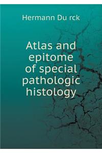 Atlas and epitome of special pathologic histology