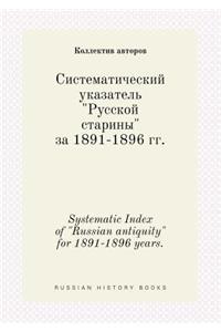 Systematic Index of Russian antiquity for 1891-1896 years.