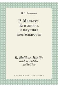 R. Malthus. His Life and Scientific Activities