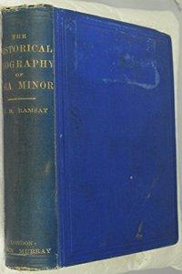 THE HISTORICAL GEOGRAPHY OF ASIA MINOR