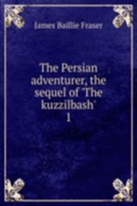 Persian adventurer, the sequel of 'The kuzzilbash'.