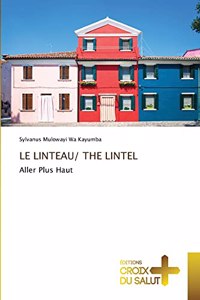 Linteau/ The Lintel