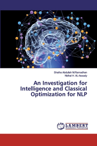 Investigation for Intelligence and Classical Optimization for NLP