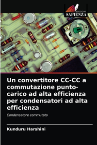 convertitore CC-CC a commutazione punto-carico ad alta efficienza per condensatori ad alta efficienza