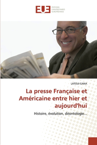 La presse Française et Américaine entre hier et aujourd'hui