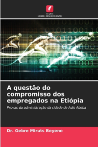 A questão do compromisso dos empregados na Etiópia