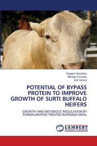 Potential of Bypass Protein to Improve Growth of Surti Buffalo Heifers
