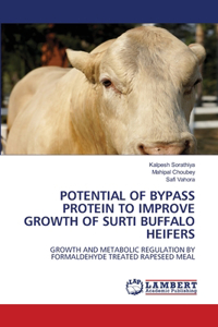 Potential of Bypass Protein to Improve Growth of Surti Buffalo Heifers
