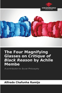 Four Magnifying Glasses on Critique of Black Reason by Achile Membe