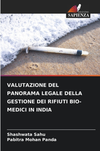 Valutazione del Panorama Legale Della Gestione Dei Rifiuti Bio-Medici in India