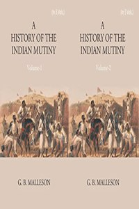 History of the Indian Mutiny - 1857-1858 - 3 Vols.