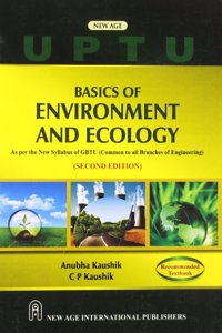 Basics of Environment and Ecology: As per the New Syllabus of GBTU, (Common to all Branches of Engineering)