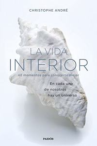 La vida interior: 40 momentos para conocerte mejor