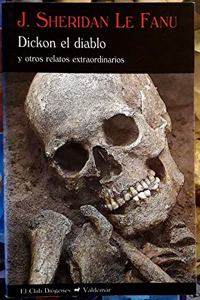 Dickon el diablo: Y otros relatos extraordinarios