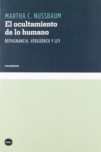 El ocultamiento de lo humano: Repugnancia, verguenza y ley