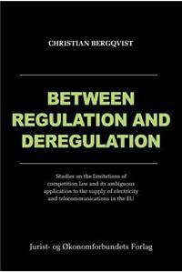 Between Regulation and Deregulation