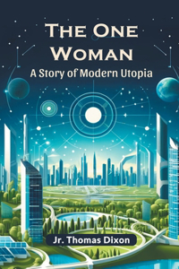 One Woman A story Of Modern Utopia