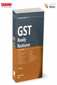 Taxmann's GST Ready Reckoner [2025] â€“ Comprehensively covers CGST | SGST | UTGST | IGST with In-depth Analysis | Practical Procedures | Expert Commentary