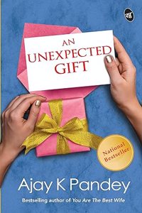 An Unexpected Gift: A true story of finding love | A trendsetting story by the author of You Are the Best Wife 