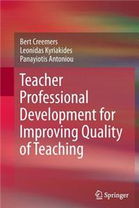 Teacher Professional Development for Improving Quality of Teaching