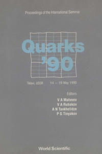 Quarks '90 - Proceedings of the International Seminar