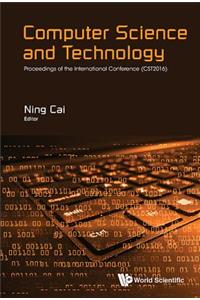 Computer Science and Technology: Proceedings of the International Conference (CST2016)