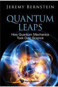 Quantum Leaps: How Quantum Mechanics Took Over Science