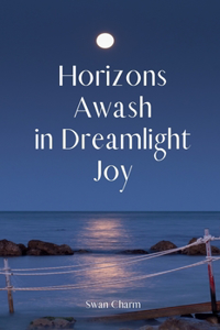 Horizons Awash in Dreamlight Joy