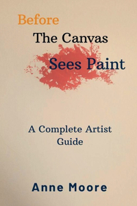 Before The Canvas Sees Paint