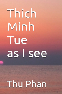 Thich Minh Tue as I see