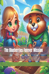 Blueberries Forever Mission