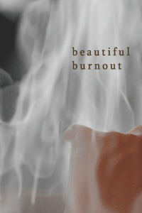 Beautiful Burnout