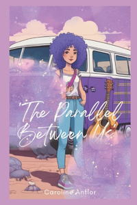 The Parallel Between Us