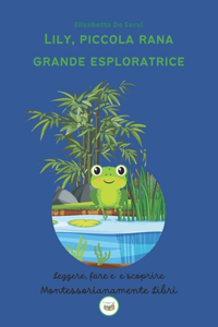 Lily, piccola rana, grande esploratrice