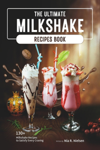 Ultimate Milkshake Recipes Book