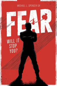 FEAR Will It Stop You?