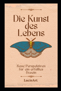 Die Kunst des Lebens