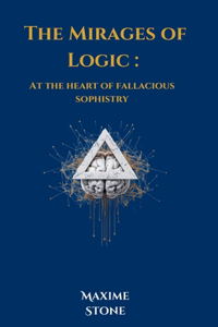 The Mirages of Logic