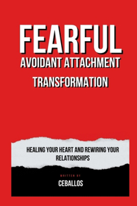 Fearful Avoidant Attachment Transformation