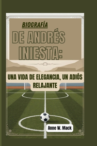 Biografía de Andrés Iniesta